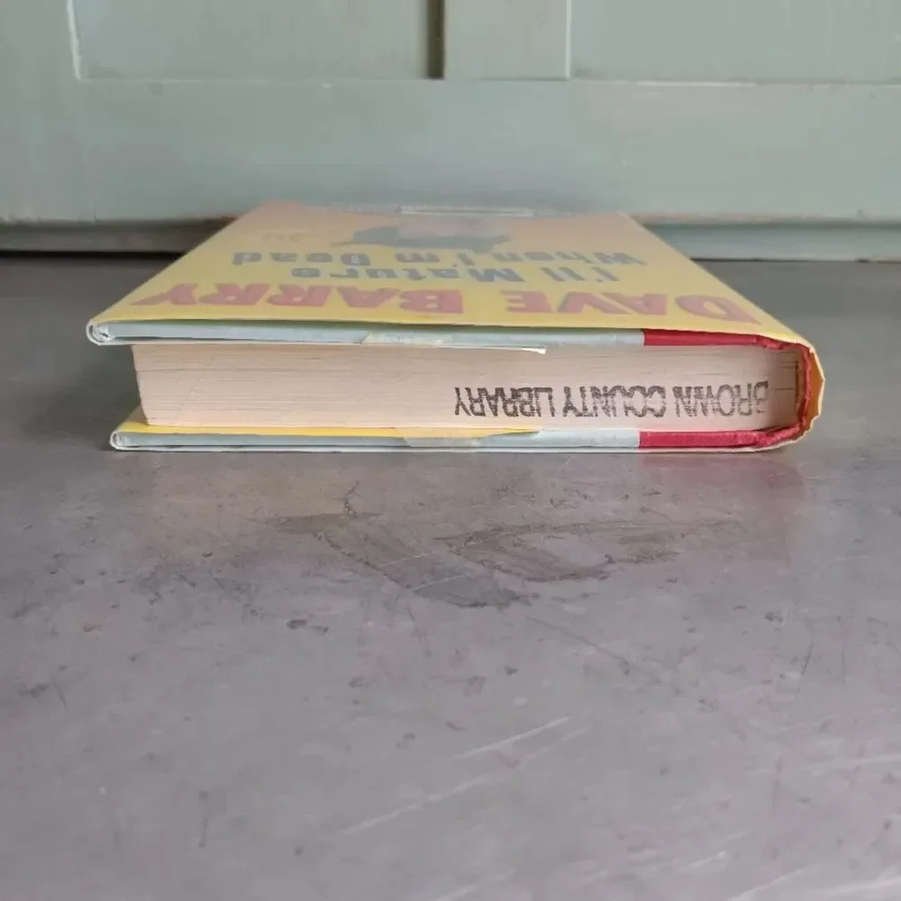 I'll Mature When I'm Dead-Amazing Tales of Adulthood By Dave Barry Hardcover